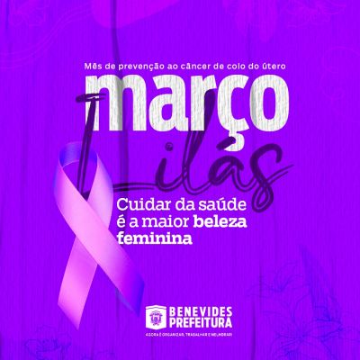 Março Lilás alerta para a conscientização e combate ao câncer de colo de útero